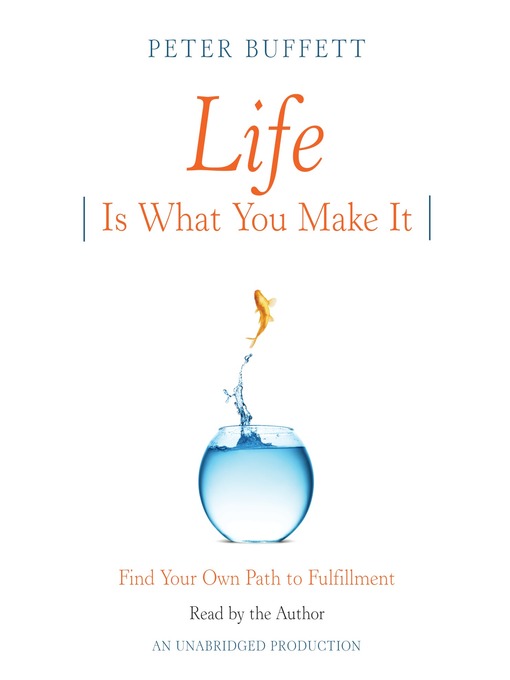 Title details for Life Is What You Make It by Peter Buffett - Wait list